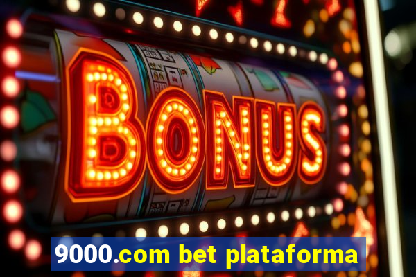 9000.com bet plataforma